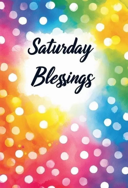 Saturday Blessings Images Free Downloadable E-Cards – 3