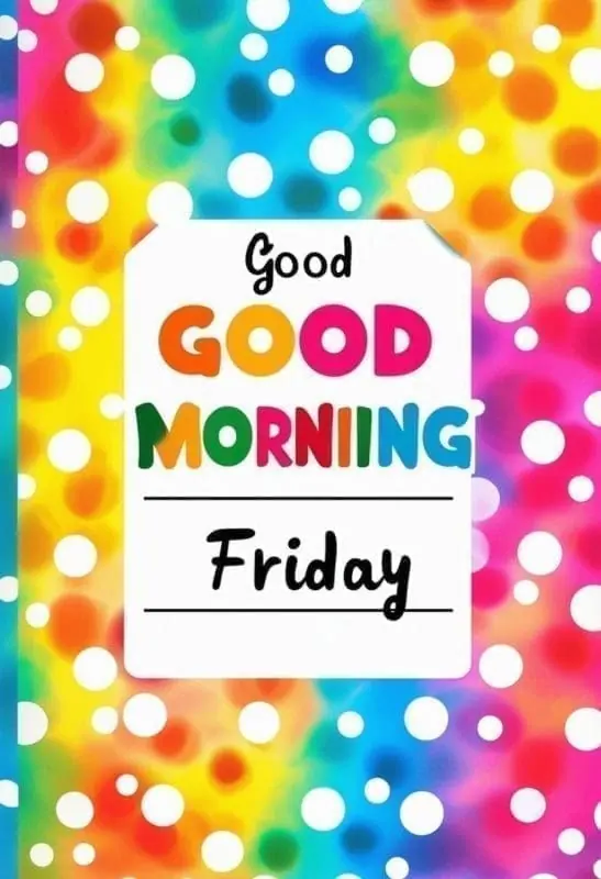 Good Morning Friday Images Free Downloadable E-Cards – 6